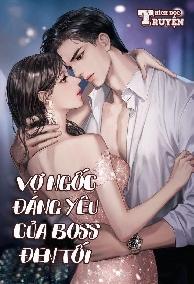 Vợ Ngốc Đáng Yêu Của Boss Đen Tối