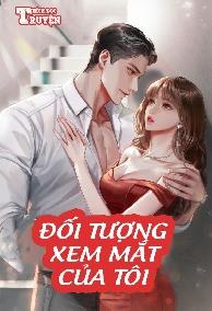 Đối Tượng Xem Mắt Của Tôi